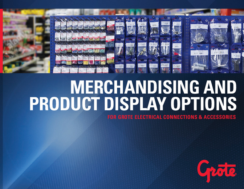 Merchandising & Product Display Options for Grote Electrical Connections & Accessories - English (2.9MB)